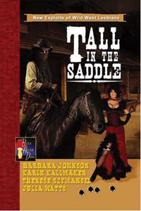 Front cover of Tall in the Saddle by Barbara Johnson, Karin Kallmaker, Therese Szymanski and Julia Watts.